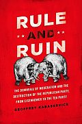 97801997684001 - How the GOP Lost Its Mind - Rule and Ruin (Book Review)