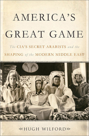 americasgreatgamejpg 3703592baea16afb - 'America's Great Game' Recounts the Middle Eastern Missteps of CIA Meddling