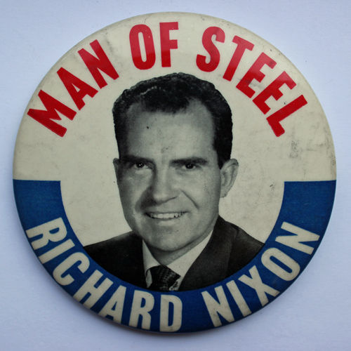 man of steel richard nixon button 94124 - Looking Forward Towards the Past