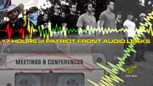 patriotfront audio leaks cover2 300x169 - Leaked Patriot Front Recordings Reveal the Fascist Network’s Plans