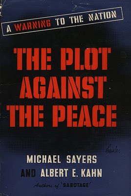 Plot%2BAgainst%2BThe%2BPeace%2B %2Bfront%2Bcover - The Plot Against The Peace, by Michael Sayers and Albert E. Kahn – Excerpts