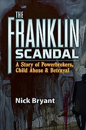 franklin scandal nick bryant hardcover cover art - New Book Exposes Pedophilia, Government Officials and Cover-up
